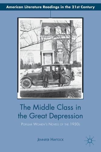 The Middle Class in the Great Depression Popular Women’s Novels of the 1930s