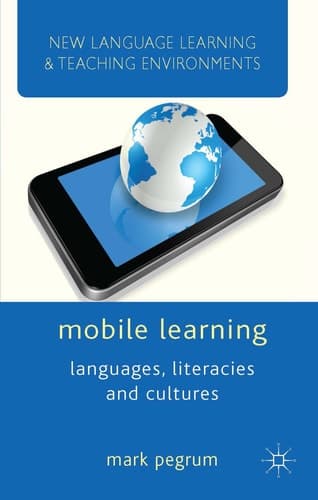 Mobile Learning Languages, Literacies and Cultures