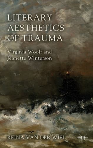 Literary Aesthetics of Trauma Virginia Woolf and Jeanette Winterson