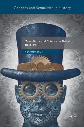 Masculinity and Science in Britain, 1831–1918