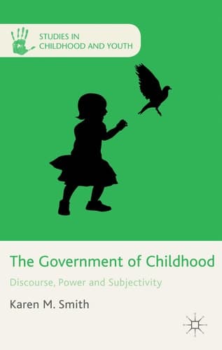 The Government of Childhood Discourse, Power and Subjectivity