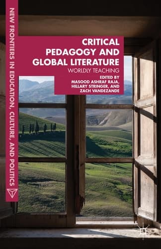 Critical Pedagogy and Global Literature Worldly Teaching