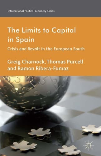 The Limits to Capital in Spain Crisis and Revolt in the European South