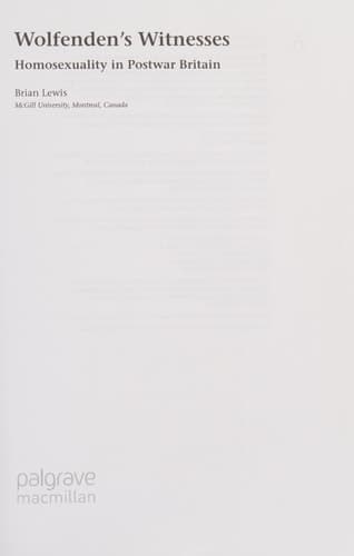 Wolfenden's Witnesses Homosexuality in Postwar Britain