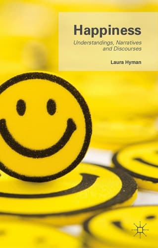 Happiness Understandings, Narratives and Discourses
