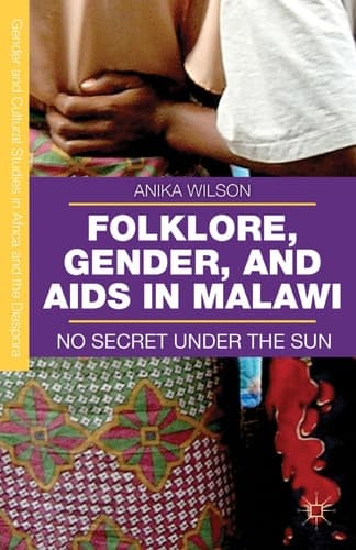 Folklore, Gender, and AIDS in Malawi No Secret Under the Sun