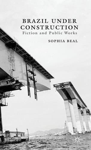 Brazil under Construction Fiction and Public Works