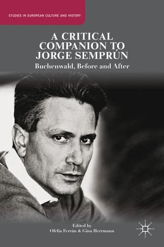 A Critical Companion to Jorge Semprún Buchenwald, Before and After