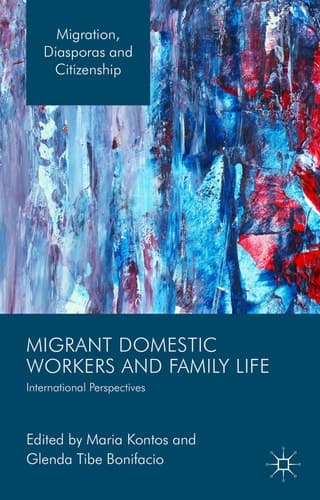 Migrant Domestic Workers and Family Life International Perspectives