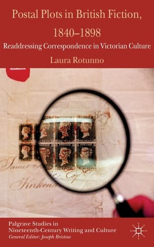 Postal Plots in British Fiction, 1840-1898 Readdressing Correspondence in Victorian Culture