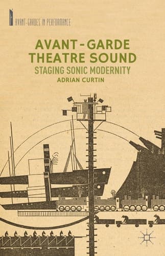 Avant-Garde Theatre Sound Staging Sonic Modernity