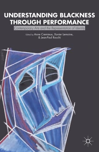 Understanding Blackness through Performance Contemporary Arts and the Representation of Identity