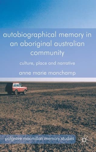 Autobiographical Memory in an Aboriginal Australian Community Culture, Place and Narrative