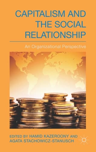 Capitalism and the Social Relationship An Organizational Perspective