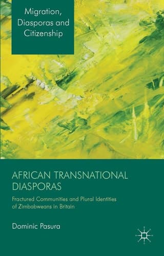 African Transnational Diasporas Fractured Communities and Plural Identities of Zimbabweans in Britain