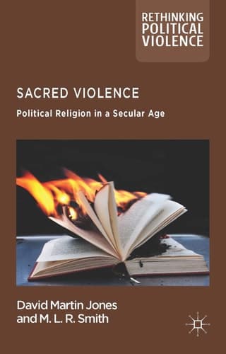 Sacred Violence Political Religion in a Secular Age
