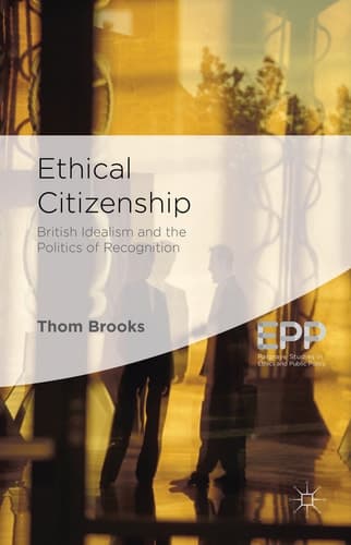 Ethical Citizenship British Idealism and the Politics of Recognition