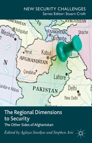 The Regional Dimensions to Security Other Sides of Afghanistan