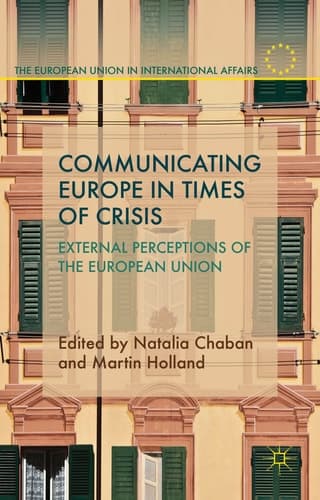 Communicating Europe in Times of Crisis External Perceptions of the European Union