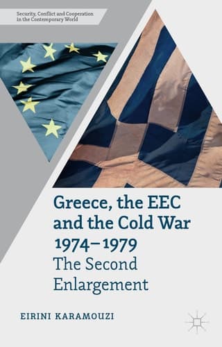 Greece, the EEC and the Cold War 1974-1979 The Second Enlargement