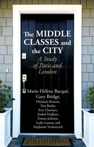 The Middle Classes and the City A Study of Paris and London