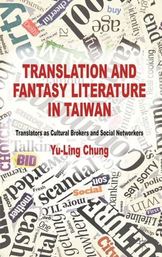 Translation and Fantasy Literature in Taiwan Translators as Cultural Brokers and Social Networkers