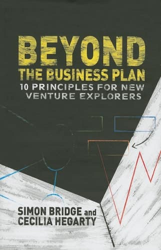Beyond the Business Plan 10 Principles for New Venture Explorers