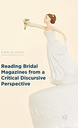 Reading Bridal Magazines from a Critical Discursive Perspective