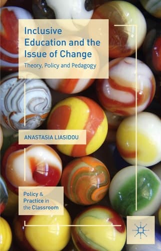 Inclusive Education and the Issue of Change Theory, Policy and Pedagogy
