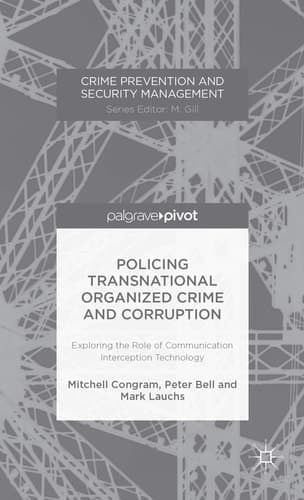 Policing Transnational Organized Crime and Corruption Exploring the Role of Communication Interception Technology