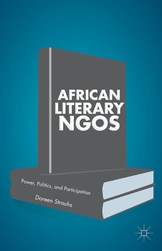 African Literary NGOs Power, Politics, and Participation