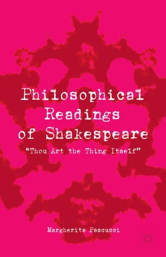 Philosophical Readings of Shakespeare “Thou Art the Thing Itself”