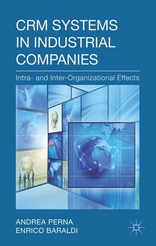 CRM Systems in Industrial Companies Intra- and Inter-Organizational Effects