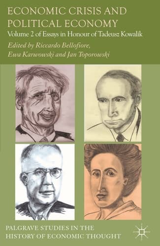 Economic Crisis and Political Economy Volume 2 of Essays in Honour of Tadeusz Kowalik