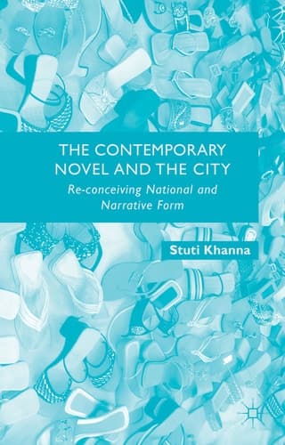The Contemporary Novel and the City Re-conceiving National and Narrative Form