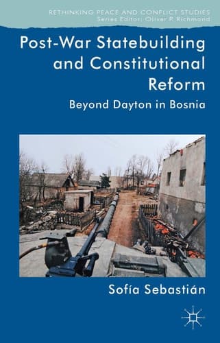 Post-War Statebuilding and Constitutional Reform Beyond Dayton in Bosnia