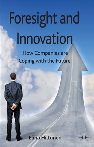 Foresight and Innovation How Companies are Coping with the Future