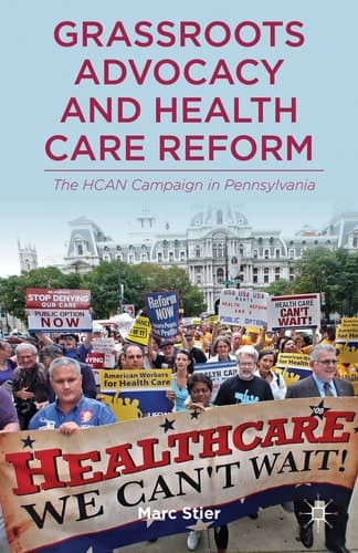 Grassroots Advocacy and Health Care Reform The HCAN Campaign in Pennsylvania