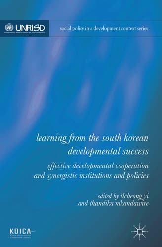 Learning from the South Korean Developmental Success Effective Developmental Cooperation and Synergistic Institutions and Policies
