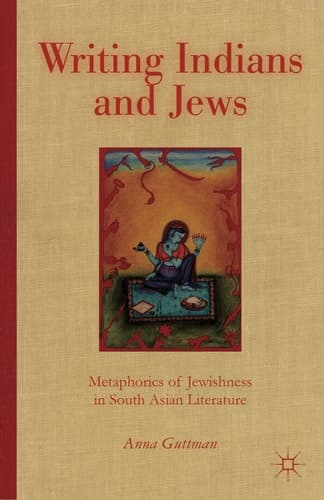 Writing Indians and Jews Metaphorics of Jewishness in South Asian Literature