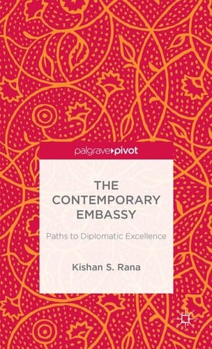The Contemporary Embassy Paths to Diplomatic Excellence