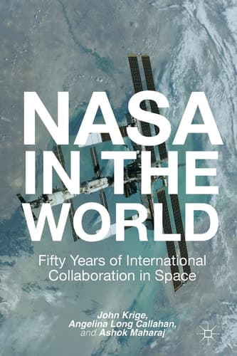 NASA in the World Fifty Years of International Collaboration in Space