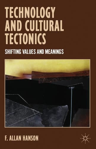 Technology and Cultural Tectonics Shifting Values and Meanings