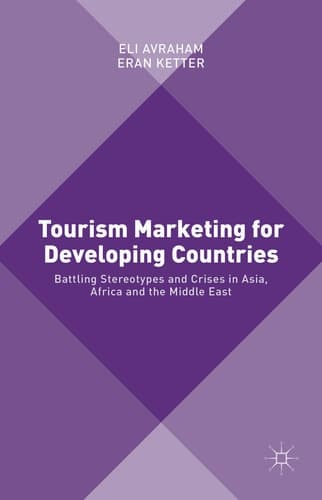 Tourism Marketing for Developing Countries Battling Stereotypes and Crises in Asia, Africa and the Middle East
