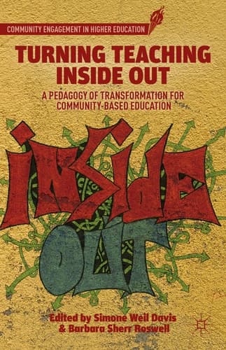 Turning Teaching Inside Out A Pedagogy of Transformation for Community-Based Education