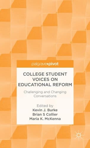 College Student Voices on Educational Reform Challenging and Changing Conversations