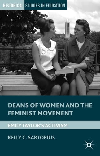 Deans of Women and the Feminist Movement Emily Taylor's Activism