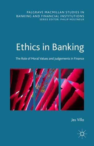Ethics in Banking The Role of Moral Values and Judgements in Finance