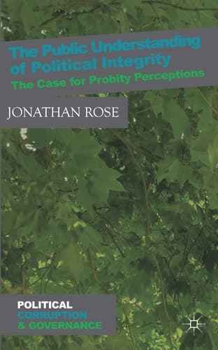 The Public Understanding of Political Integrity The Case for Probity Perceptions