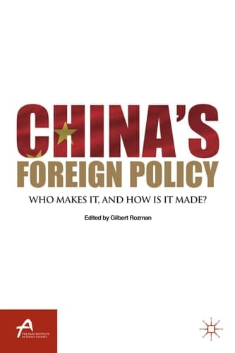 China’s Foreign Policy Who Makes It, and How Is It Made?
